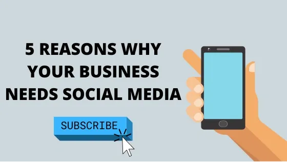 5 Reasons Why Your Business Needs Social Media Marketing