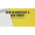 How To Kickstart A New Month